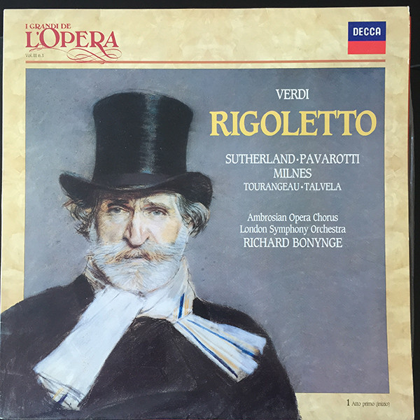 Giuseppe Verdi - Luciano Pavarotti , Joan Sutherland , Huguette Tourangeau , Martti Talvela , The Ambrosian Opera Chorus , London Symphony Orchestra , Richard Bonynge - Rigoletto di Giuseppe Verdi - Vol. III N.1 | Decca (424 685-1)