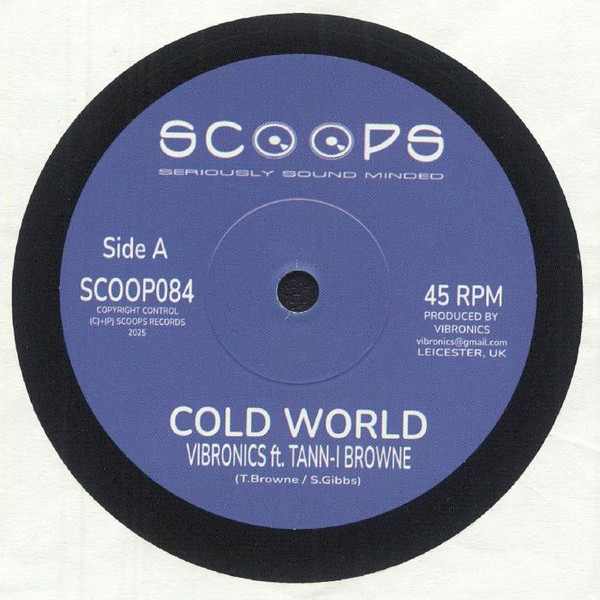 Vibronics Ft. Tann I Browne - Cold World | Scoops (SCOOP084)