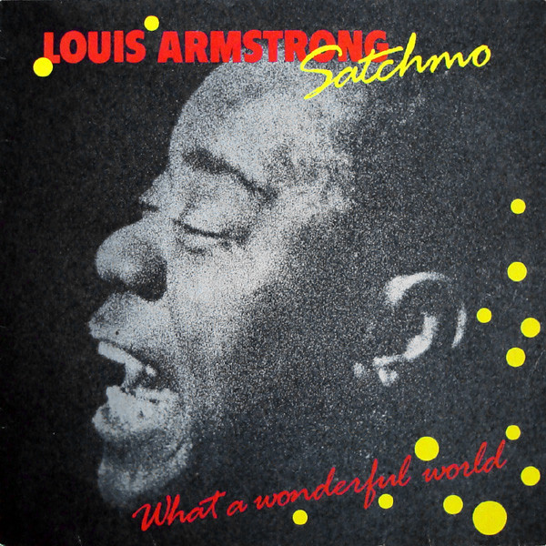 Louis Armstrong - Satchmo - What A Wonderful World | Verve Records (835 895-1) - main