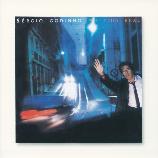 Sérgio Godinho - Na Vida Real | Universal Music Portugal (830 620-2) - main Sérgio Godinho - Na Vida Real | Universal Music Portugal (830 620-2) - main