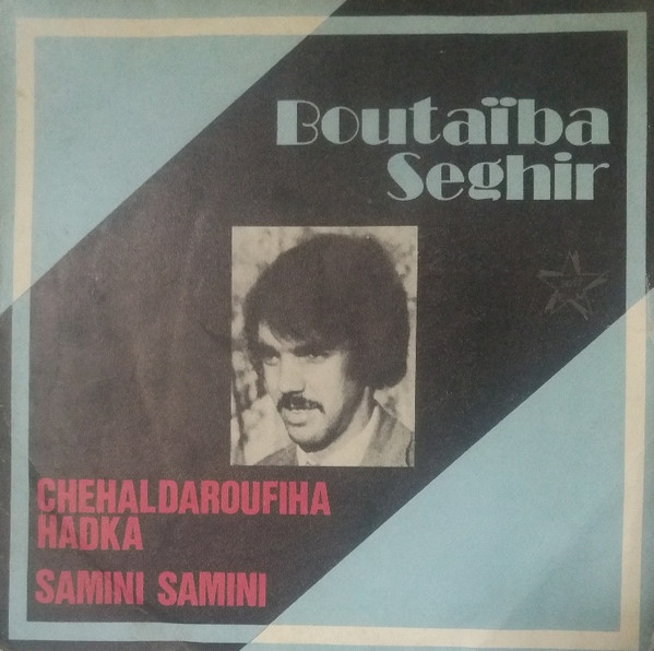 Boutaiba Sghir - Chehaldaroufiha Hadka / Samini Samini | Not On Label (EH 2017) - main