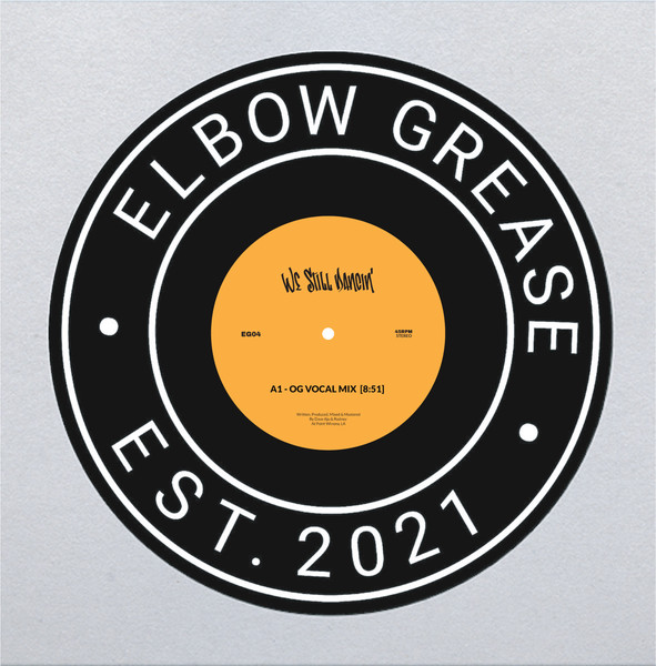Dave Aju , Rodney - We Still Dancin' | Elbow Grease (EG04)