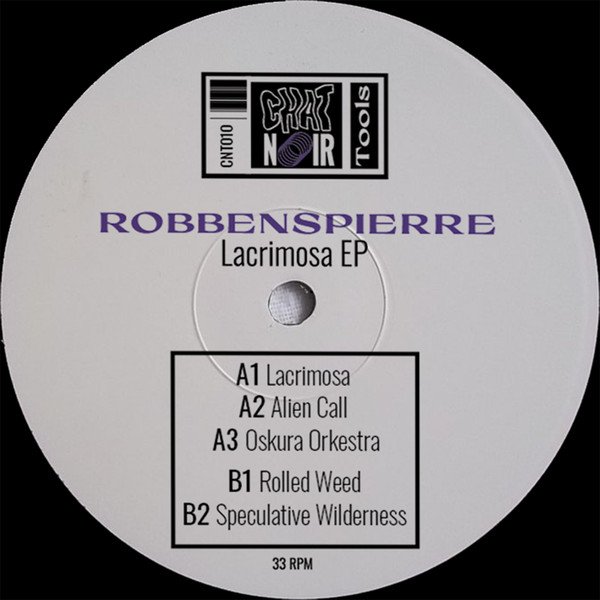 Robbenspierre - Lacrimosa EP | Chat Noir Tools (CNT010)