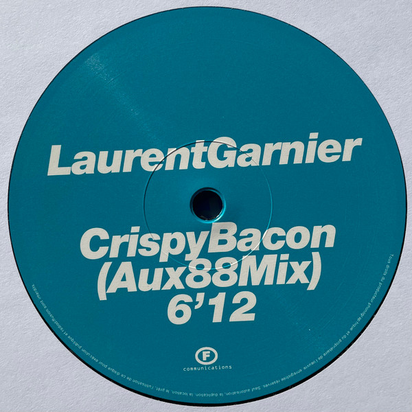 Laurent Garnier - Crispy Bacon (Part 2) | F Communications (F 055 RMX) - 3 Laurent Garnier - Crispy Bacon (Part 2) | F Communications (F 055 RMX) - 3