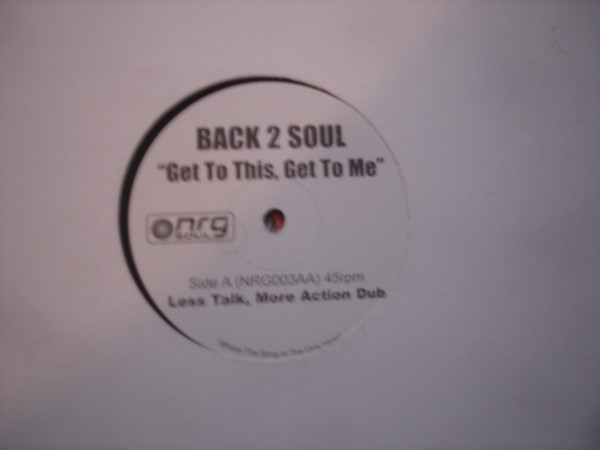 Back 2 Soul - Get To This, Get To Me | NRG Soul (NRG 003) - main