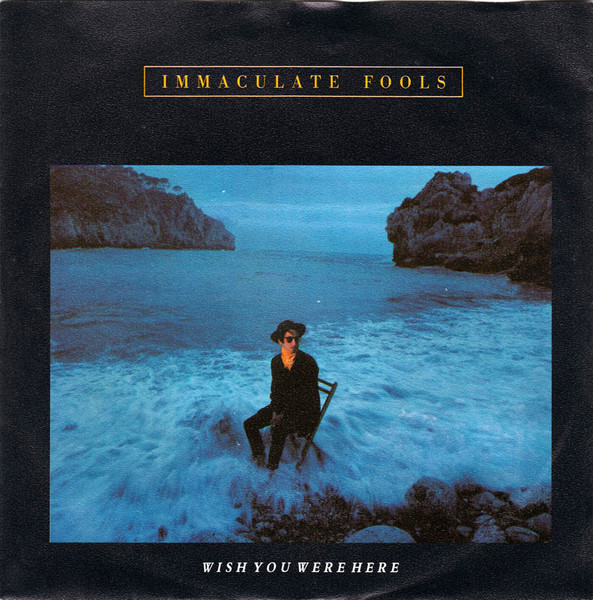 Immaculate Fools - Wish You Were Here | A&M Records (390 222-7) - main Immaculate Fools - Wish You Were Here | A&M Records (390 222-7) - main