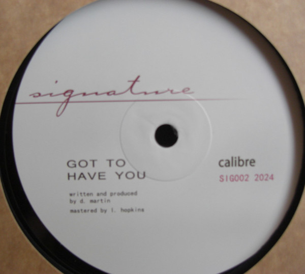 Calibre - Makes Me Wonder / Got To Have You | Signature Records (SIG002 2024) - 2