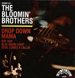 Bloomin' Brothers - Drop Down Mama | On The Hill Records (OTHREP-012)