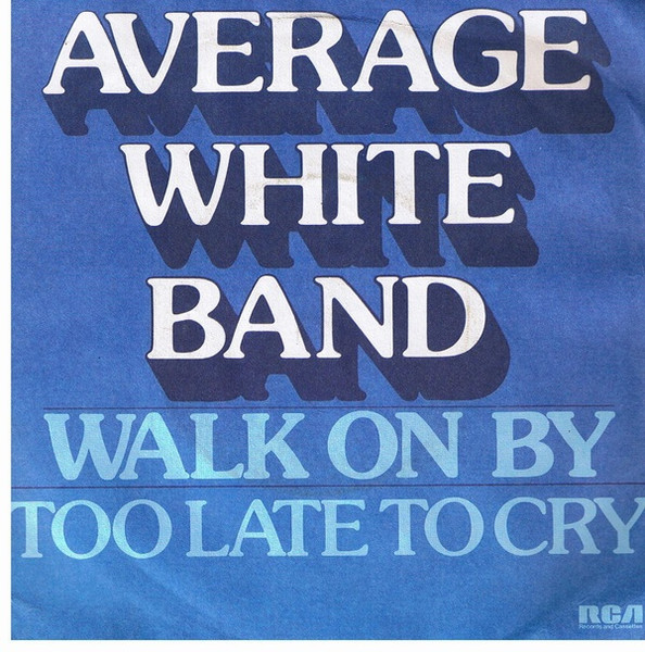 Average White Band - Walk On By / Too Late To Cry | RCA (XB 1087)