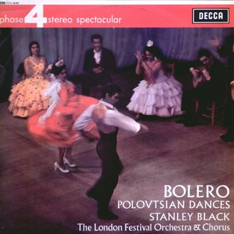 Stanley Black , London Festival Orchestra & The London Festival Chorus - Bolero / Polovtsian Dances | Decca (PFS 4048)