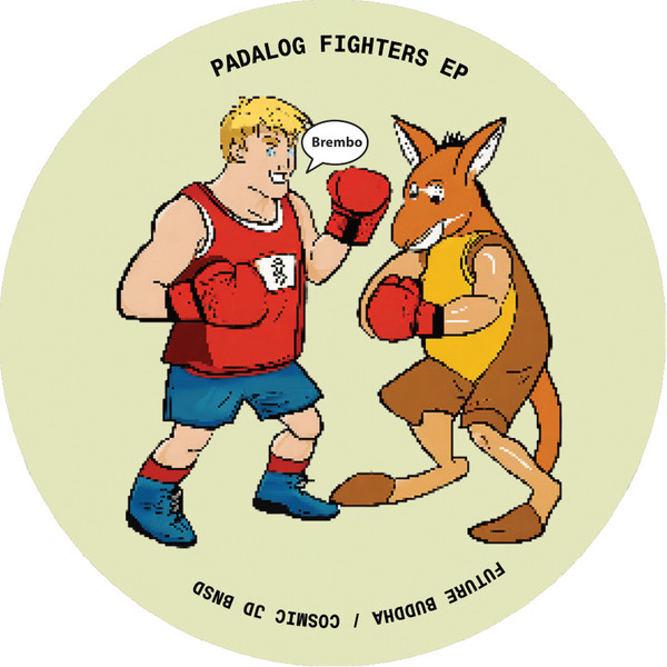 Cosmic JD , Future Buddha , Riccardo - Padalog Fighters EP | BinarySound (BNSD008)