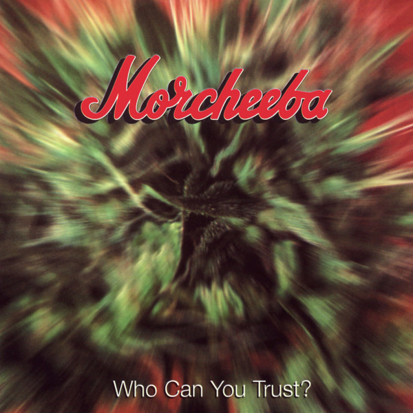Morcheeba - Who Can You Trust? | Discovery Records (77050) - main Morcheeba - Who Can You Trust? | Discovery Records (77050) - main