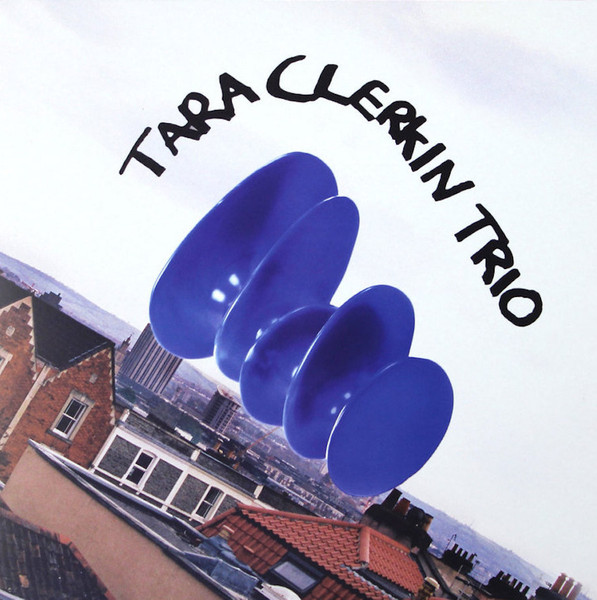 Tara Clerkin Trio - Tara Clerkin Trio (2024 Repress) | Laura Lies In (LLI007)