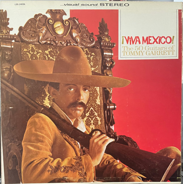 The 50 Guitars Of Tommy Garrett - ¡Viva Mexico! | Liberty (LSS-14036) - 2