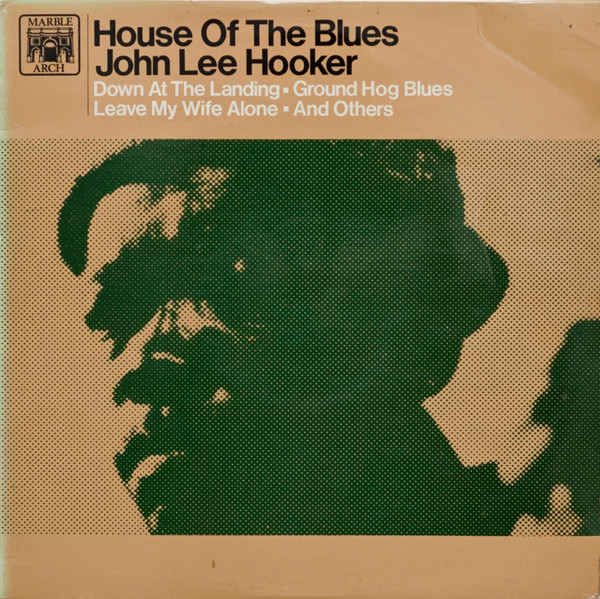 John Lee Hooker - House Of The Blues | Marble Arch (MAL 663) - main John Lee Hooker - House Of The Blues | Marble Arch (MAL 663) - main