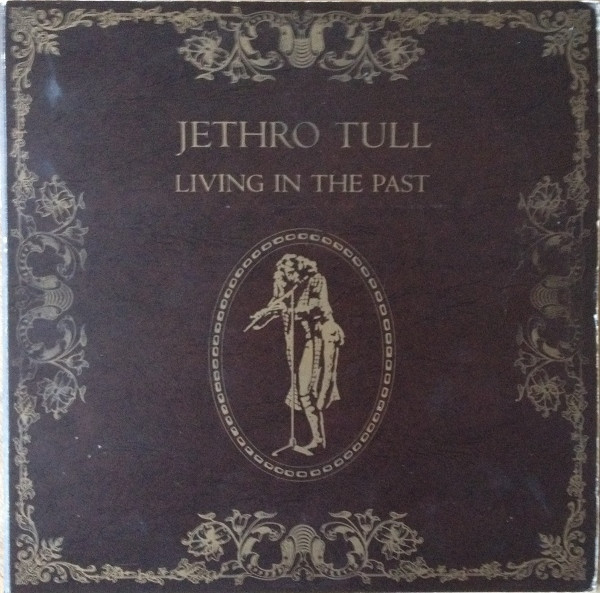 Jethro Tull - Living In The Past | Chrysalis (CJT1)