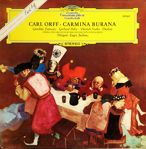 Carl Orff - Gundula Janowitz · Gerhard Stolze · Dietrich Fischer-Dieskau / Chor Der Deutschen Oper Berlin Und Orchester Der Deutschen Oper Berlin / Eugen Jochum - Carmina Burana | Deutsche Grammophon (139 362)