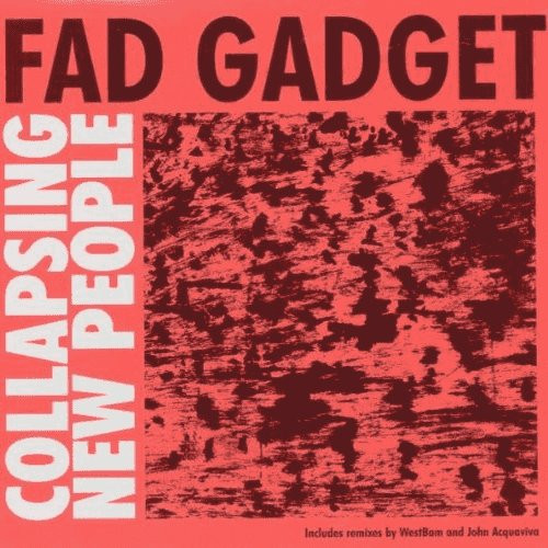 Fad Gadget - Collapsing New People | Mute (12MUTET1) - main Fad Gadget - Collapsing New People | Mute (12MUTET1) - main