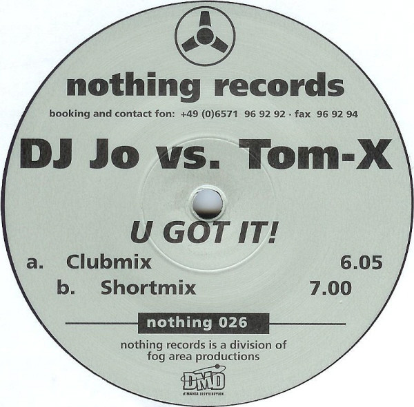 DJ Jo vs. Tom-X - U Got It! | Nothing Records (nothing 026) - 3