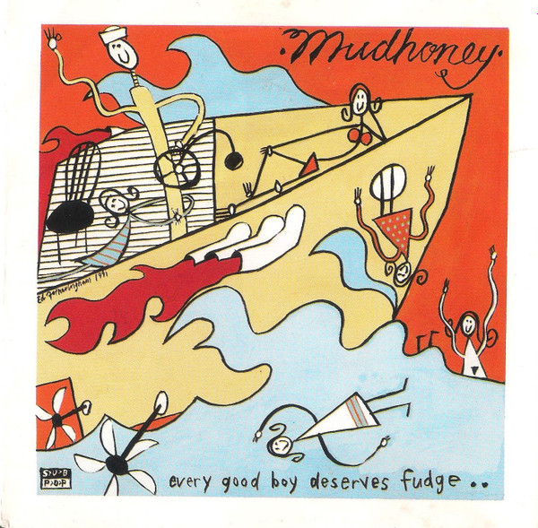 Mudhoney - Every Good Boy Deserves Fudge | Sub Pop (SPCD 18/160) - main