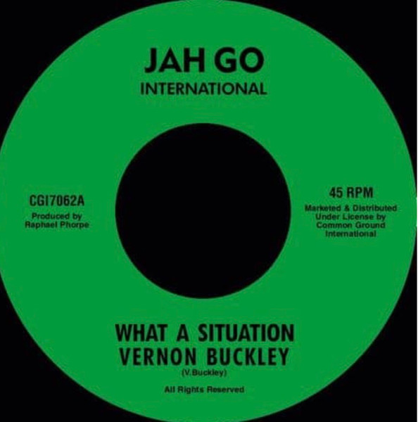 Vernon Buckley - What A Situation | Jah Go International (CGI7062) - main