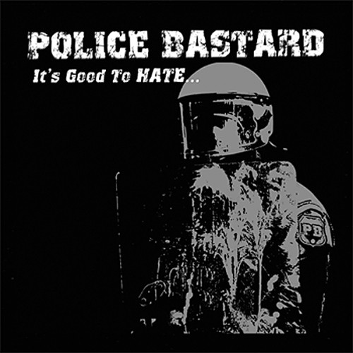 Police Bastard - It's Good To Hate... | Iron Man Records (IMB6018)