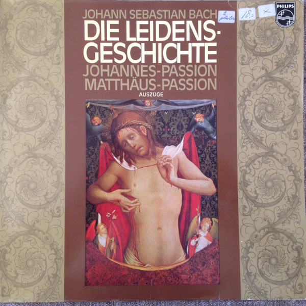 Johann Sebastian Bach , Eugen Jochum , Ernst Haefliger , Walter Berry , Agnes Giebel , Franz Crass , Groot Omroepkoor - Die Leidens-Geschichte - Johannes-Passion / Matthäus-Passion - Auszüge | Philips (6701 012) - main