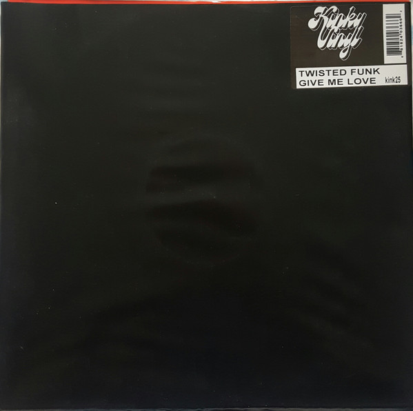 Twisted Funk - Give Me Love | Kinky Vinyl (KINK25) - main Twisted Funk - Give Me Love | Kinky Vinyl (KINK25) - main