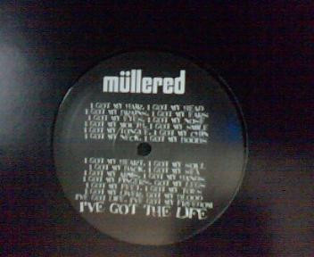 Mullered - I've Got The Life | Not On Label (MULLERED 1)