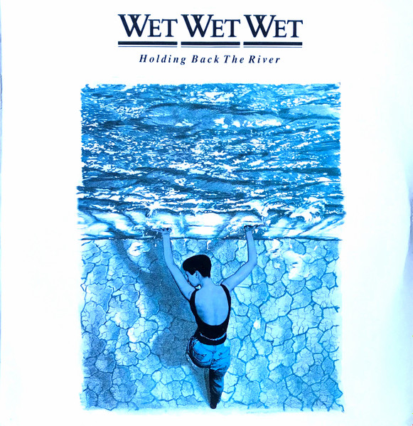 Wet Wet Wet - Holding Back The River | Phonogram (842 011-1) - main