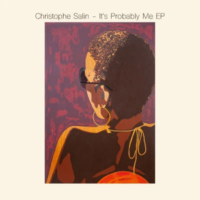 Christophe Salin - It's Probably Me EP | Salin Records (SALIN011) - main