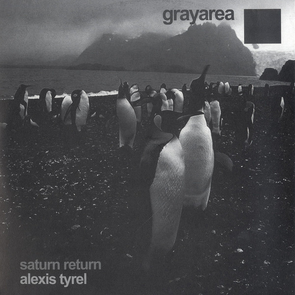 Alexis Tyrel - Saturn Return | Grayarea (grayarea 009) - 2