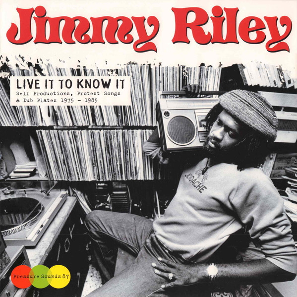 Jimmy Riley - Live It To Know It | Pressure Sounds (PSLP 87)