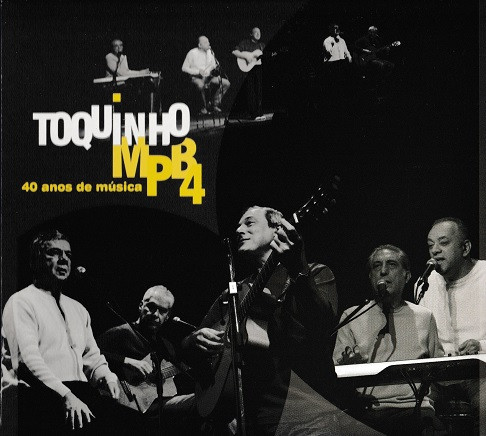 Toquinho &  MPB4 - 40 Anos De Música | Biscoito Fino (0004.09) - main
