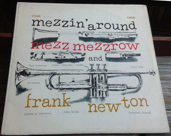 Mezz Mezzrow And His Swing Band And Frank Newton And His Orchestra - Mezzin' Around With Mezzrow And Newton | RCA Victor (LPM 10131) - main Mezz Mezzrow And His Swing Band And Frank Newton And His Orchestra - Mezzin' Around With Mezzrow And Newton | RCA Victor (LPM 10131) - main