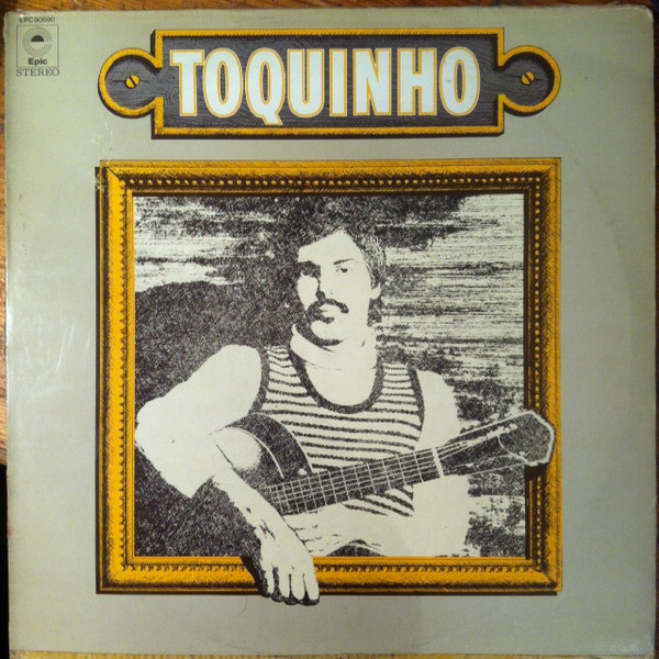 Toquinho - Toquinho | Epic (EPC 80690) - main Toquinho - Toquinho | Epic (EPC 80690) - main