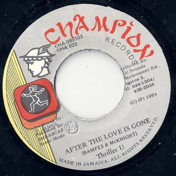 Thriller U - After The Love Is Gone | Champion Records (CHA 023) - main