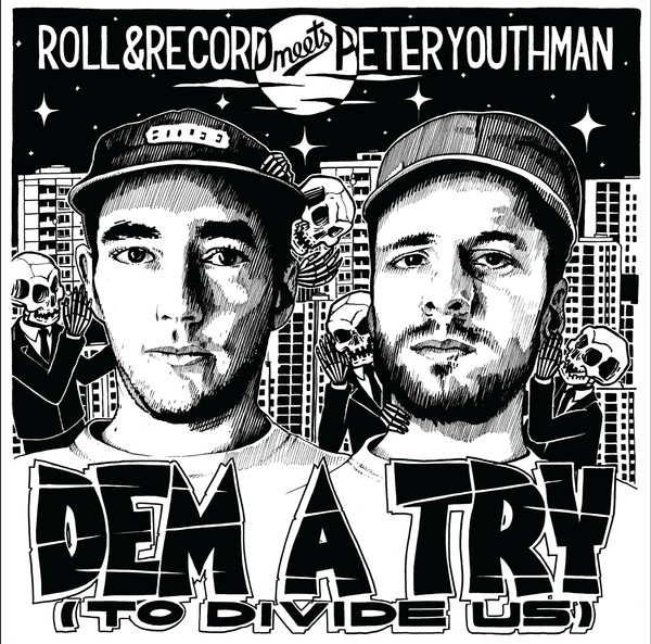 Roll & Record Meets Peter Youthman - Dem A Try (To Divide Us) | Roll & Record (RARLP001)