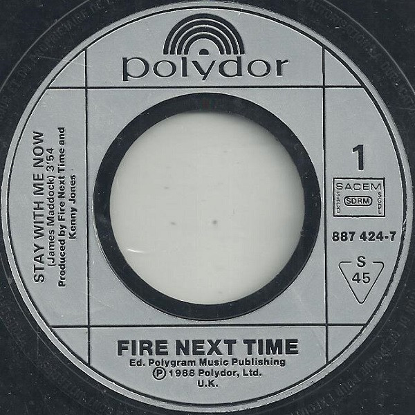 Fire Next Time - Stay With Me Now | Polydor (887 424-7) - 3 Fire Next Time - Stay With Me Now | Polydor (887 424-7) - 3