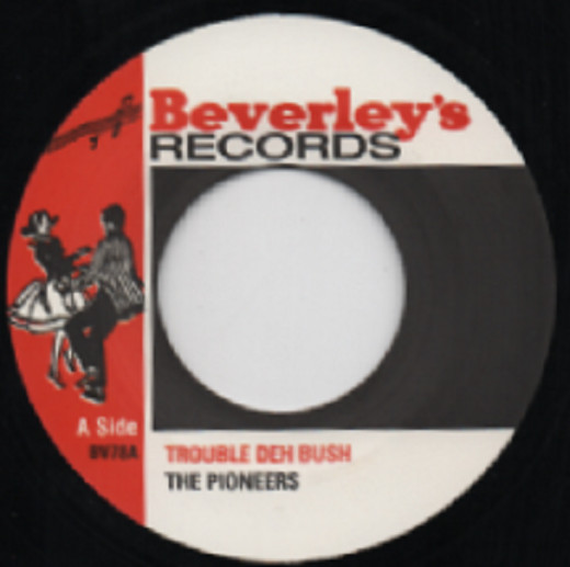 The Pioneers - Trouble Deh A Bush / Drive Back | Beverley's Records (BV78) - main