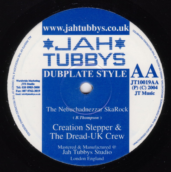 Creation Stepper & Disciples Riddim Section / Creation Stepper & The Dread-UK Crew - King Nebuchadnezzar / The Nebuchadnezzar SkaRock | Jah Tubbys (JT10019) - 3 Creation Stepper & Disciples Riddim Section / Creation Stepper & The Dread-UK Crew - King Nebuchadnezzar / The Nebuchadnezzar SkaRock | Jah Tubbys (JT10019) - 3