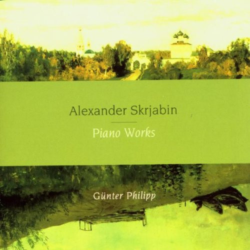 Alexander Scriabine - Günter Philipp - Piano Works | Berlin Classics (0030702BC)