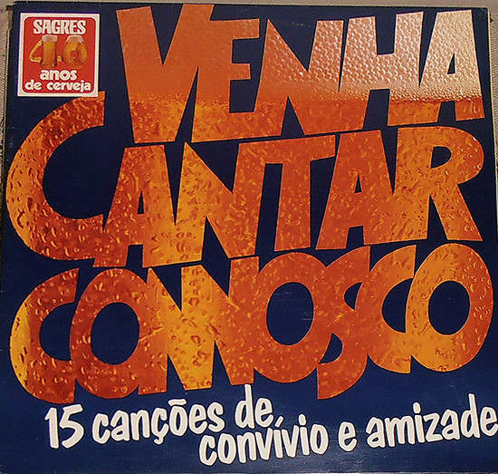 Various - Sagres 40 Anos De Cerveja - Venha Cantar Connosco 15 Canções De Convivio E Amizade | Sassetti (CS001)