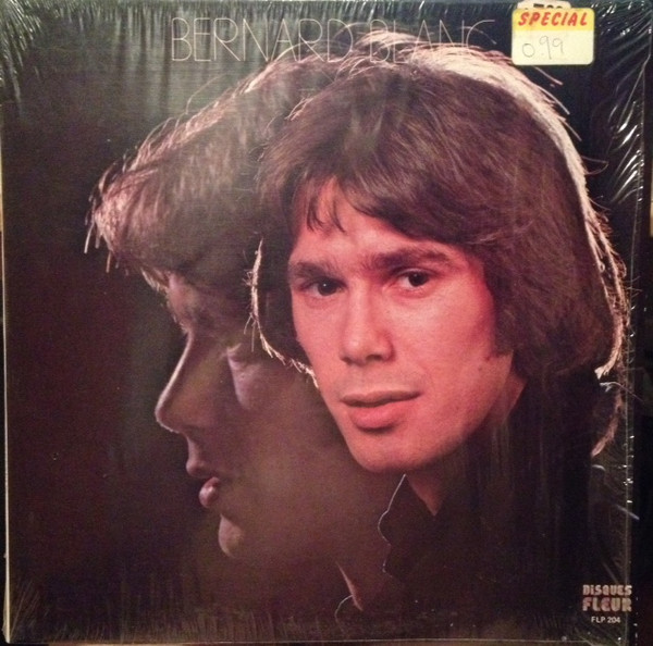 Bernard Blanc - Bernard Blanc | Les Disques Fleur Inc. (FLP 204) - main