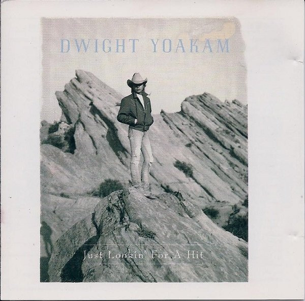 Dwight Yoakam - Just Lookin' For A Hit | Reprise Records (CD 25989) - main