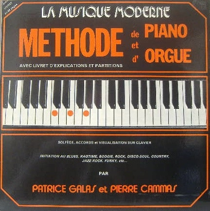 Patrice Galas Et Pierre Cammas - La Musique Moderne Méthode De Piano Et D'Orgue | Carrere (67.457)