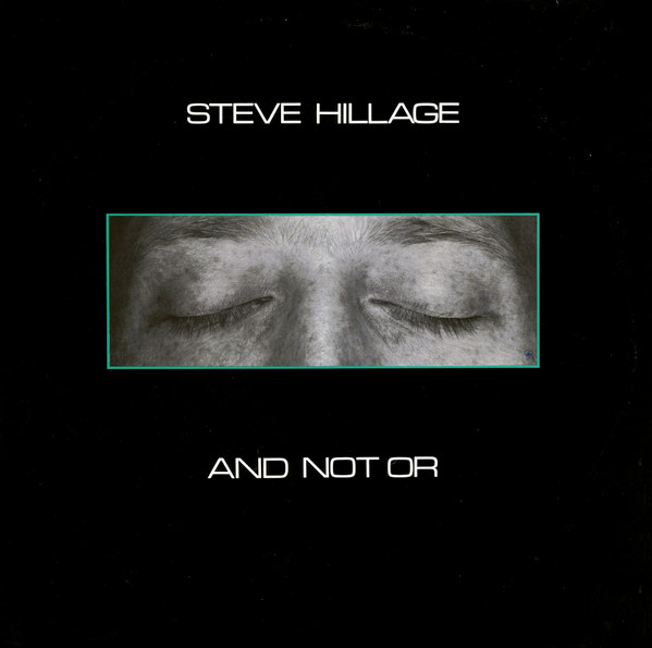 Steve Hillage - And Not Or | Virgin (OVED 8) - main