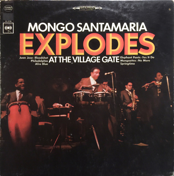 Mongo Santamaria - Mongo Santamaria Explodes At The Village Gate | Columbia (CS 9570) - main