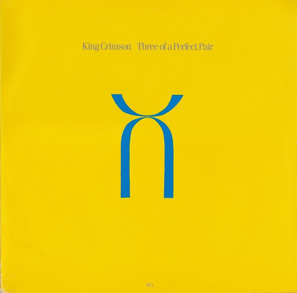 King Crimson - Three Of A Perfect Pair | EG (817 882-1) - main