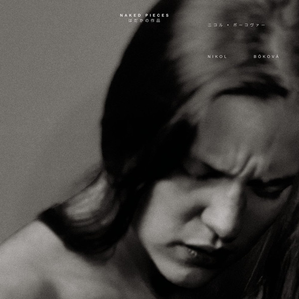 Nikol Bóková - Naked Pieces | Soleil et Pluie (SEP1002LP)